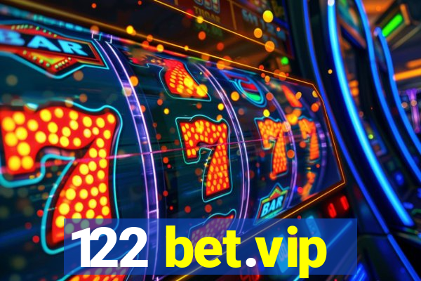 122 bet.vip